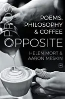 Opposite - Básně, filozofie a káva - Opposite - Poems, Philosophy and Coffee