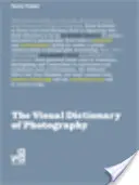 Vizuální slovník fotografie - The Visual Dictionary of Photography