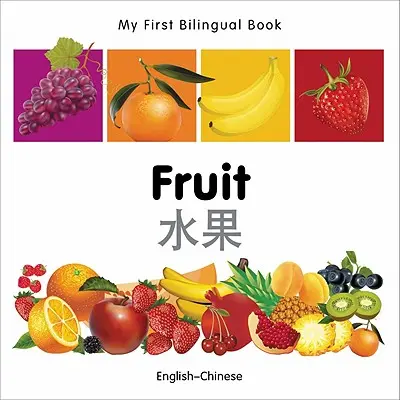 Moje první dvojjazyčná kniha - Ovoce (anglicko-čínsky) - My First Bilingual Book-Fruit (English-Chinese)