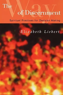 Cesta rozlišování: Duchovní praxe pro rozhodování - The Way of Discernment: Spiritual Practices for Decision Making