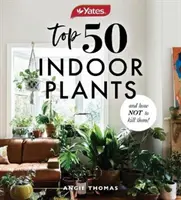 Yates Top 50 pokojových rostlin a jak je nezabít! - Yates Top 50 Indoor Plants And How Not To Kill Them!