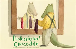 Profesionální krokodýl: (Dětské knihy bez slov, Dětské knihy s aligátorem, Knížky s příběhy pro nejmenší ) - Professional Crocodile: (Wordless Kids Books, Alligator Children's Books, Early Elemetary Story Books )