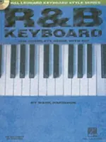 R&B Keyboard - Kompletní průvodce se zvukovým záznamem!: Hal Leonard Keyboard Style Series - příručka s doprovodem - R&B Keyboard - The Complete Guide with Audio!: Hal Leonard Keyboard Style Series