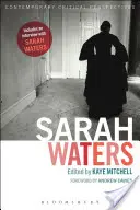 Sarah Watersová: Současné kritické perspektivy - Sarah Waters: Contemporary Critical Perspectives