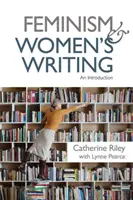 Feminismus a ženské psaní: Úvod do problematiky - Feminism and Women's Writing: An Introduction