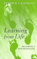 Učení ze života: Jak se stát psychoanalytikem - Learning from Life: Becoming a Psychoanalyst