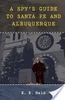 Průvodce špióna po Santa Fe a Albuquerque - A Spy's Guide to Santa Fe and Albuquerque