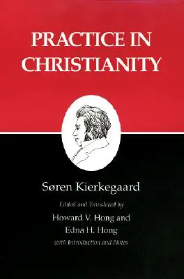 Kierkegaardovy spisy, XX, svazek 20: Praxe v křesťanství - Kierkegaard's Writings, XX, Volume 20: Practice in Christianity