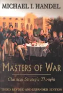 Mistři války: Klasické strategické myšlení - Masters of War: Classical Strategic Thought