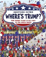 Kde je Trump? Najděte Donalda Trumpa v jeho závodě do Bílého domu - Where's Trump?: Find Donald Trump in His Race to the White House