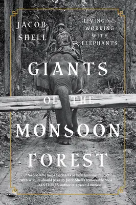 Obři monzunového lesa: Život a práce se slony - Giants of the Monsoon Forest: Living and Working with Elephants