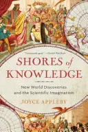 Břehy poznání: Nové světové objevy a vědecká představivost - Shores of Knowledge: New World Discoveries and the Scientific Imagination