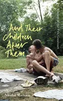 A jejich děti po nich - „Román, který dokáže obrátit stránky“ New York Times - And Their Children After Them - 'A page-turner of a novel' New York Times