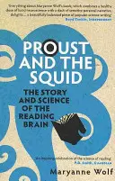 Proust a chobotnice - Příběh a věda o čtecím mozku - Proust and the Squid - The Story and Science of the Reading Brain