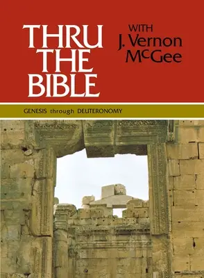 Thru the Bible Vol. 1: Genesis Through Deuteronomium, 1 - Thru the Bible Vol. 1: Genesis Through Deuteronomy, 1