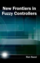 Nové hranice v oblasti fuzzy regulátorů - New Frontiers in Fuzzy Controllers