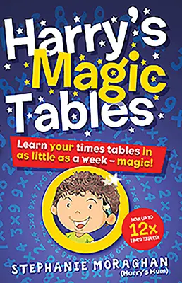 Harryho kouzelné tabulky: Harry: Naučte se časové tabulky za pouhý týden - Magic! - Harry's Magic Tables: Learn Your Times Tables in as Little as a Week - Magic!