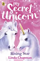 Můj tajný jednorožec: Vycházející hvězda - My Secret Unicorn: Rising Star