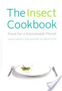 Hmyzí kuchařka: Potraviny pro udržitelnou planetu - The Insect Cookbook: Food for a Sustainable Planet