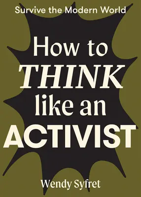 Jak myslet jako aktivista - How to Think Like an Activist
