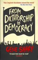 Od diktatury k demokracii - Průvodce nenásilným odporem - From Dictatorship to Democracy - A Guide to Nonviolent Resistance