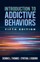 Úvod do návykového chování, páté vydání - Introduction to Addictive Behaviors, Fifth Edition