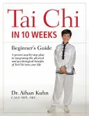 Tchaj-ťi za 10 týdnů: Průvodce pro začátečníky - Tai Chi in 10 Weeks: A Beginner's Guide