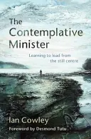 Kontemplativní ministr - Učíme se vést z tichého středu - Contemplative Minister - Learning to lead from the still centre