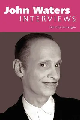 Johna Waterse: Rozhovory: - John Waters: Interviews