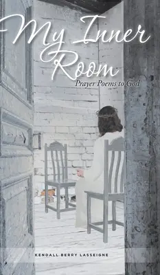 Můj vnitřní pokoj: Básně k modlitbě k Bohu - My Inner Room: Prayer Poems to God