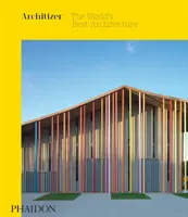 Architizer: Nejlepší architektura světa - Architizer: The World's Best Architecture