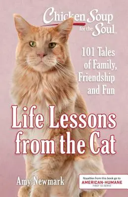 Slepičí polévka pro duši: Životní lekce od kočky: 101 příběhů o rodině, přátelství a zábavě - Chicken Soup for the Soul: Life Lessons from the Cat: 101 Tales of Family, Friendship and Fun