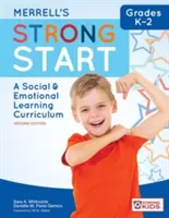 Merrell's Strong Start--Grades K-2: A Social and Emotional Learning Curriculum, Second Edition (Merrelův silný start - 2. třída: učební plán sociálního a emočního učení, druhé vydání) - Merrell's Strong Start--Grades K-2: A Social and Emotional Learning Curriculum, Second Edition