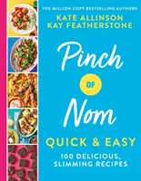 Pinch of Nom Quick & Easy - 100 lahodných receptů na hubnutí - Pinch of Nom Quick & Easy - 100 Delicious, Slimming Recipes