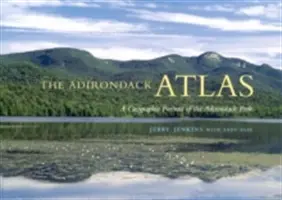Atlas Adirondacku: Geografický portrét Adirondackého parku - The Adirondack Atlas: A Geographic Portrait of the Adirondack Park