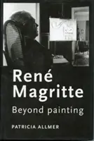 Ren Magritte: Za hranice malířství - Ren Magritte: Beyond painting