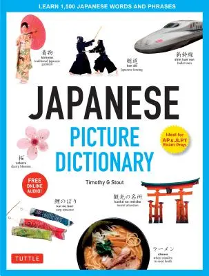 Japonský obrázkový slovník: Japonská slovní zásoba: Naučte se 1 500 japonských slov a frází (ideální pro přípravu na zkoušky Jlpt a AP; včetně online audia) - Japanese Picture Dictionary: Learn 1,500 Japanese Words and Phrases (Ideal for Jlpt & AP Exam Prep; Includes Online Audio)