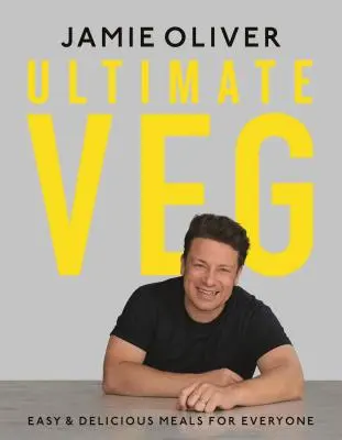 Ultimate Veg: Snadná a chutná jídla pro každého [Americké míry] - Ultimate Veg: Easy & Delicious Meals for Everyone [American Measurements]