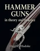 Kladivové zbraně - teorie a praxe - Hammer Guns - In theory and practice