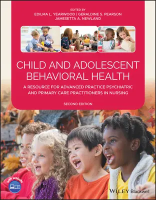 Zdravotní stav dětí a dospívajících: A Resource for Advanced Practice Psychiatric and Primary Care Practitioners in Nursing (Zdroj pro psychiatrické lékaře a lékaře primární péče v ošetřovatelství) - Child and Adolescent Behavioral Health: A Resource for Advanced Practice Psychiatric and Primary Care Practitioners in Nursing