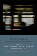 Neurčité vize: Kino a přitažlivost nejistoty - Indefinite Visions: Cinema and the Attractions of Uncertainty