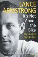 Není to o kole - Moje cesta zpět do života - It's Not About The Bike - My Journey Back to Life