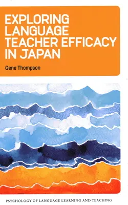Zkoumání efektivity učitelů jazyků v Japonsku - Exploring Language Teacher Efficacy in Japan