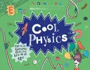 Parádní fyzika - plná fantastických faktů pro děti všech věkových kategorií - Cool Physics - Filled with Fantastic Facts for Kids of All Ages