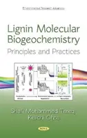 Molekulární biochemie ligninu - principy a postupy - Lignin Molecular Biogeochemistry - Principles and Practices