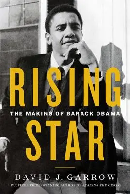 Vycházející hvězda: Barack Obama: jak se z něj stal hvězdný muž - Rising Star: The Making of Barack Obama
