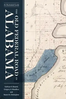 Stará federální cesta v Alabamě: Ilustrovaný průvodce - The Old Federal Road in Alabama: An Illustrated Guide