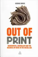 Mimo tisk: Noviny, novinařina a zpravodajství v digitálním věku. - Out of Print: Newspapers, Journalism and the Business of News in the Digital Age