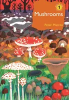 Houby: Přírodní a lidský svět britských hub - Mushrooms: The Natural and Human World of British Fungi