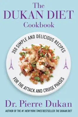 Kuchařka Dukanovy diety: Dukanova dieta: Kuchařka pro kuchaře: základní společník Dukanovy diety - The Dukan Diet Cookbook: The Essential Companion to the Dukan Diet